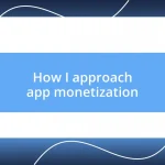 How I approach app monetization