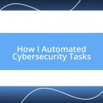 How I Automated Cybersecurity Tasks