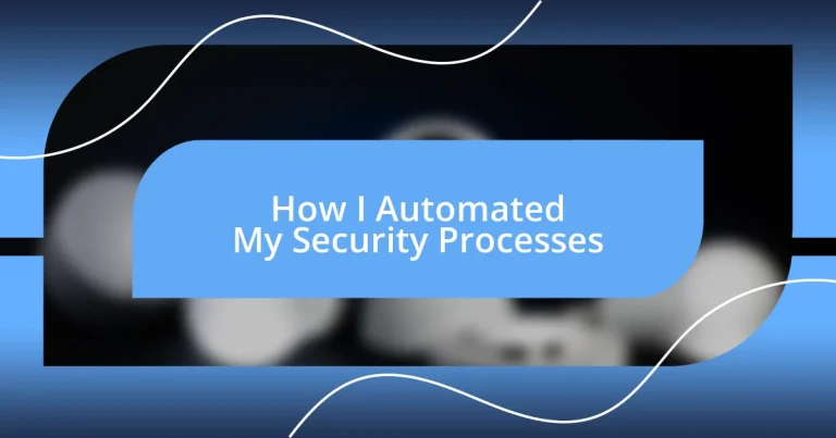 How I Automated My Security Processes