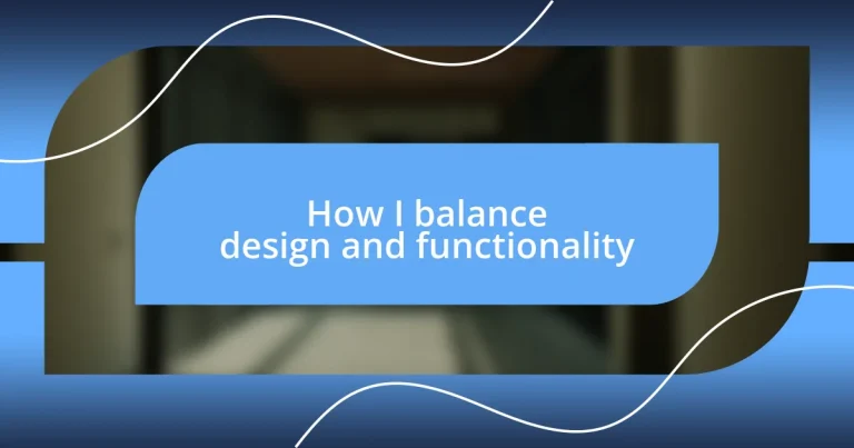 How I balance design and functionality