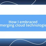 How I embraced emerging cloud technologies