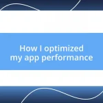 How I optimized my app performance