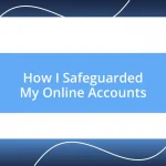 How I Safeguarded My Online Accounts