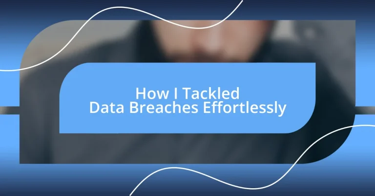 How I Tackled Data Breaches Effortlessly