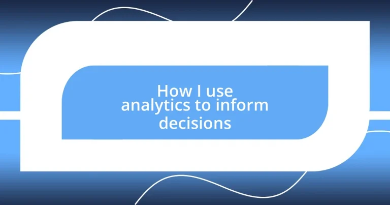 How I use analytics to inform decisions