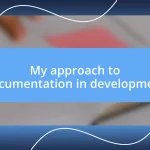 My approach to documentation in development