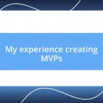 My experience creating MVPs