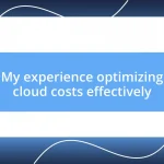 My experience optimizing cloud costs effectively