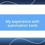 My experience with automation tools