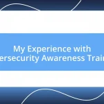 My Experience with Cybersecurity Awareness Training