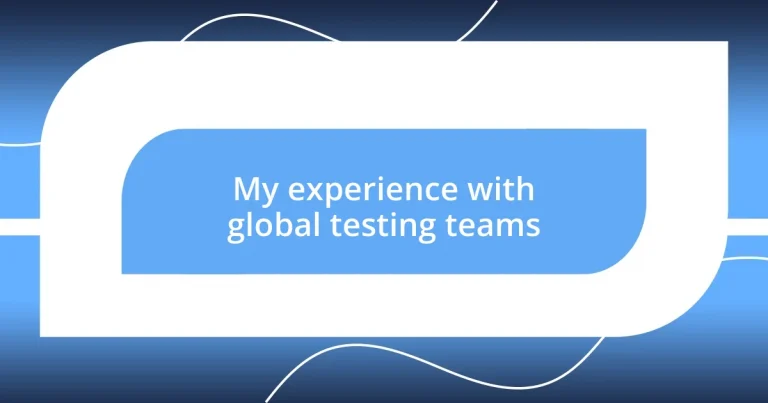 My experience with global testing teams