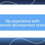 My experience with remote development teams