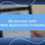 My Journey with Web Application Firewalls