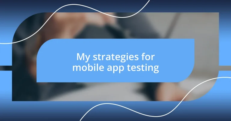 My strategies for mobile app testing