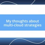 My thoughts about multi-cloud strategies