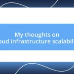 My thoughts on cloud infrastructure scalability