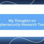 My Thoughts on Cybersecurity Research Tools