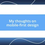 My thoughts on mobile-first design