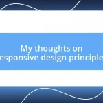 My thoughts on responsive design principles