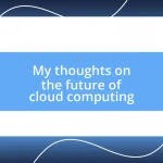 My thoughts on the future of cloud computing