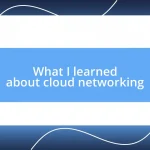 What I learned about cloud networking