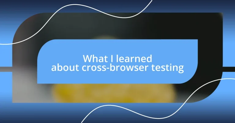 What I learned about cross-browser testing