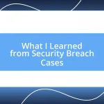 What I Learned from Security Breach Cases