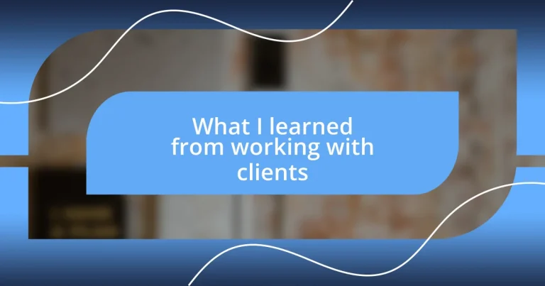 What I learned from working with clients