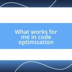 What works for me in code optimization