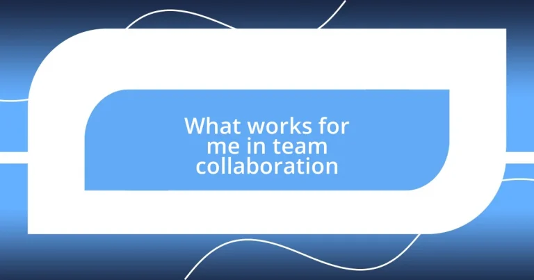 What works for me in team collaboration