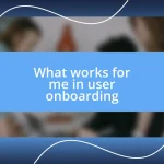 What works for me in user onboarding